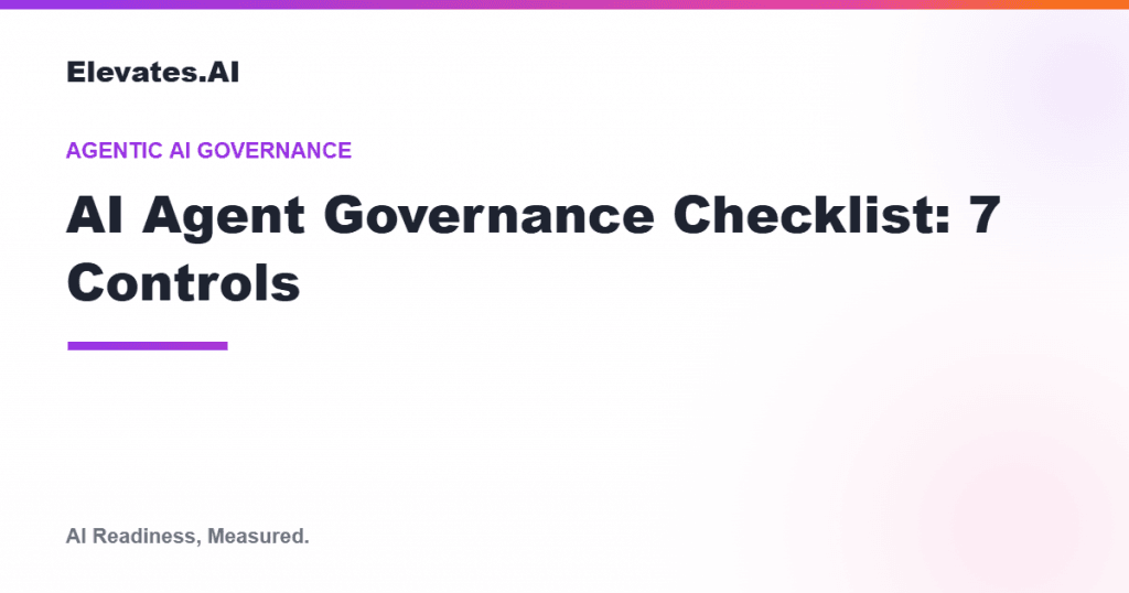 AI agent governance checklist by Elevates.AI