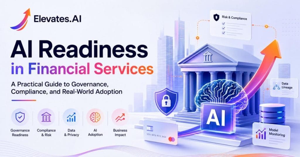 AI Readiness For Financial Services | A Complete Guide By Elevates.AI AI Readiness For Financial Services | A Complete Guide By Elevates.AI